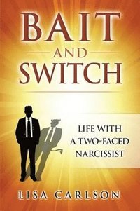 bokomslag Bait and Switch: Life With a Two-Faced Narcissist