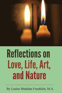 bokomslag Reflections on Love, Life, Art, and Nature
