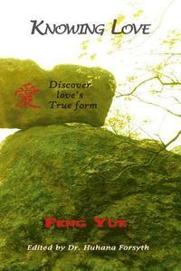 Knowing Love: Discover love's true form 1