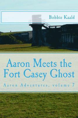 bokomslag Aaron Meets the Fort Casey Ghost