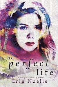 Erin Noelle - The Perfect Life, Häftad. Tillgänglighet: Lägg i varukorg