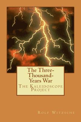 The Three-Thousand-Years War: The Kaleidoscope Project 1