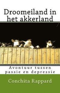 Droomeiland in het akkerland: Avontuur tussen passie en depressie 1