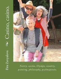 Fira J. Zavyalova - Casino, casino.: Poetry, casino, Olympe, country, painting, philosophy, psalmopevets., Häftad