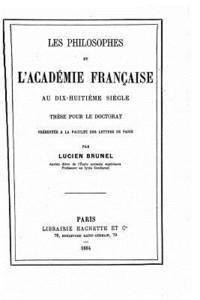 bokomslag Les philosophes et l'Académie française au dix-huitième siècle