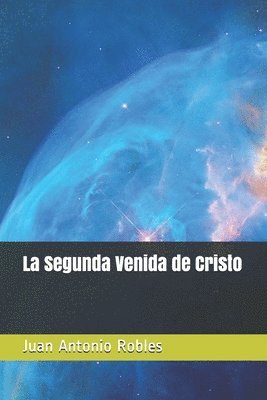 La Segunda Venida deCristo 1