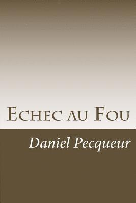 Daniel Pecqueur - Echec au Fou, Häftad