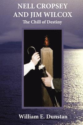 Nell Cropsey and Jim Wilcox: The Chill of Destiny 1