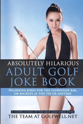 bokomslag Absolutely Hilarious Adult Golf Joke Book