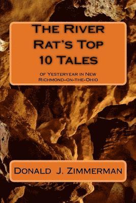 bokomslag The river rat's top 10 tales: Stories of Yesteryear in New Richmond - on - the - Ohio