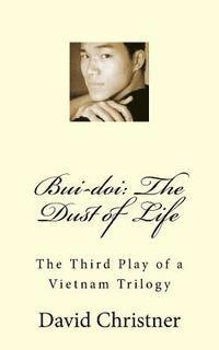 bokomslag Bui-Doi: The Dust of Life: The Third Play of a Vietnam Trilogy