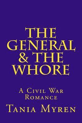 The General & the Whore: A Civil War Romance 1
