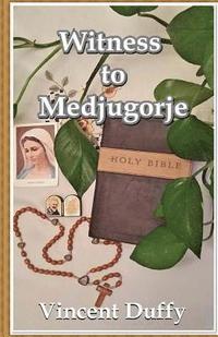 bokomslag Witness to Medjugorje