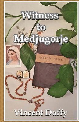 Witness to Medjugorje 1