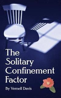 bokomslag The Solitary Confinement Factor: Finding Freedom