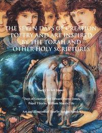The Seven Days of Creation: Poetry and Art Inspired by the Torah and Other Holy Scriptures