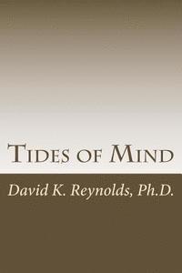 David K. Reynolds - Tides of Mind, Häftad. Tillgänglighet: Lägg i varukorg