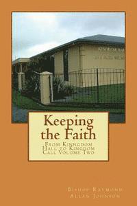 bokomslag Keeping the Faith: From Kingdom Hall to Kingdom Call Part Two