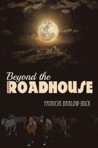 bokomslag Beyond the Roadhouse: Murder in the Wild Horse Territory