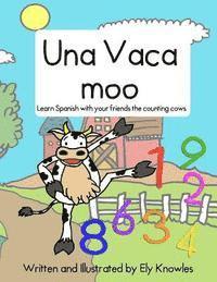 bokomslag Una Vaca Moo: Learn Spanish with the counting cows