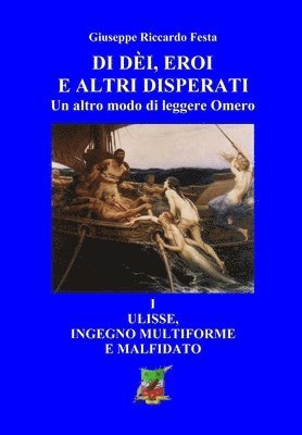 bokomslag Di dèi, eroi e altri disperati: Ulisse, genio multiforme e malfidato