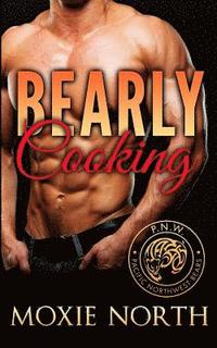 bokomslag Bearly Cooking: Pacific Northwest Bears