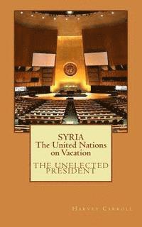 bokomslag SYRIA The United Nations on Vacation