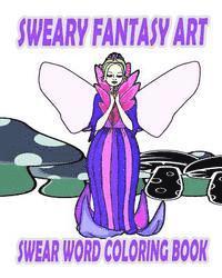 bokomslag Swear Word Coloring Book: Sweary Fantasy Art