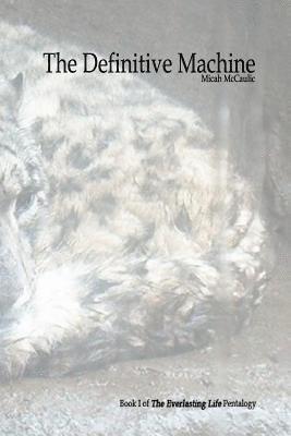 Micah McCaulic - The Definitive Machine, Häftad