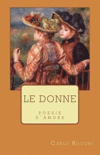 bokomslag Le donne: Poesie d'amore