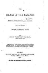 George Washington Chasseaud - The Druses of the Lebanon, their manners, customs and history. With a translation of their religious code, Häftad