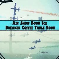 bokomslag Air Show Book Ice Breaker Coffee Table Book