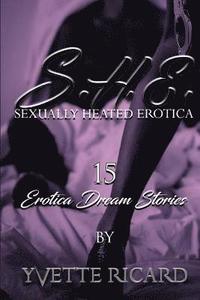 bokomslag S h e (Sexually Heated Erotica): erotica