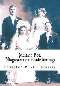 bokomslag Melting Pot: Niagara's rich ethnic heritage