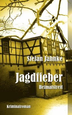 Stefan Jahnke - Jagdfieber: Heimatstreit, Häftad