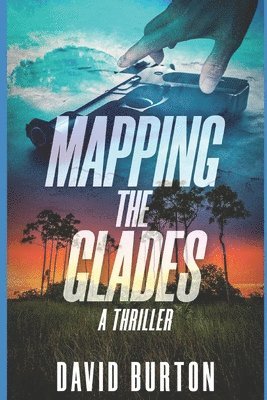 David Burton - Mapping the Glades, Häftad