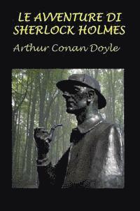 Arthur Conan Doyle - Le avventure di Sherlock Holmes: Con illustrazioni originali, Häftad