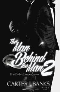 bokomslag The Man Behind The Man 2: The Bells of Repercussion