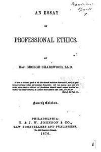 George Sharswood - An essay on professional ethics, Häftad