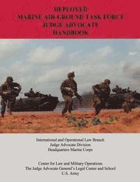 The Judge Advocate General And School - Deployed Marine Air-Ground Task Force Judge Advocate Handbook, Häftad