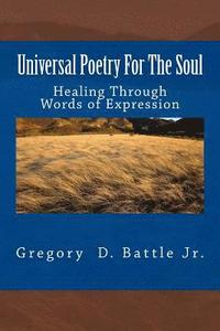 bokomslag Universal Poetry For The Soul: Healing Through Words of Expression