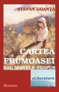 bokomslag Cartea Frumoasei Sau Marele Nespus: Roman