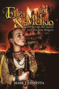 bokomslag Elliza & Melkio: The Lambs, the Sword and the Last Dragon