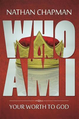 Who Am I: Your Worth to God 1