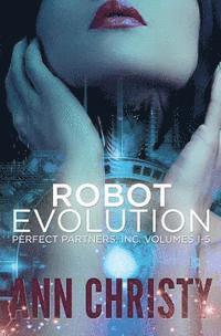 bokomslag Robot Evolution: Perfect Partners, Incorporated Volumes 1-5