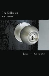 Jasmin Krieger - Im Keller ist es dunkel: Kurzgeschichten, Häftad