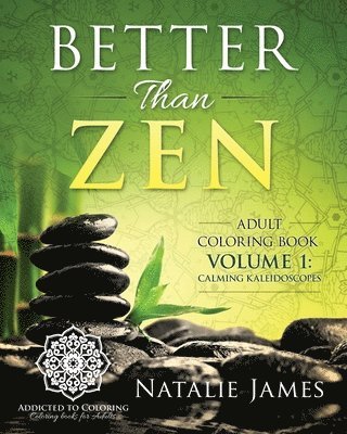 Natalie James - Better Than Zen: Adult Coloring Book, Häftad