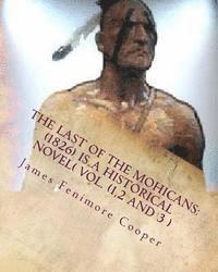 bokomslag The Last of the Mohicans: (1826) is a historical NOVEL( VOL.1,2,3)