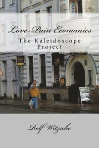 bokomslag Love-Pain Economics: The Kaleidoscope Project