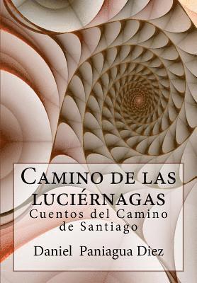 bokomslag Camino de las luciernagas: Cuentos del Camino de Santiago